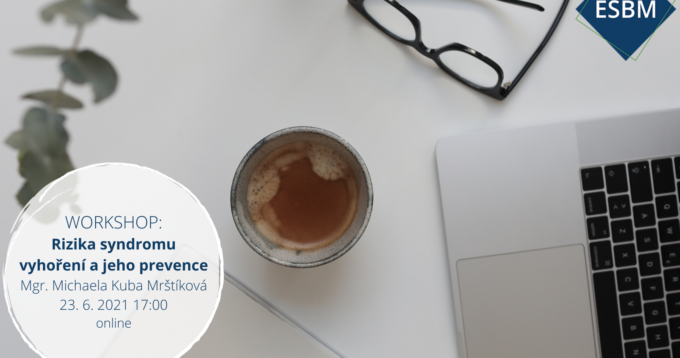 Pripravujeme: 23. 6. 2021 online workshop Riziká syndrómu vyhorenia a jeho prevencia