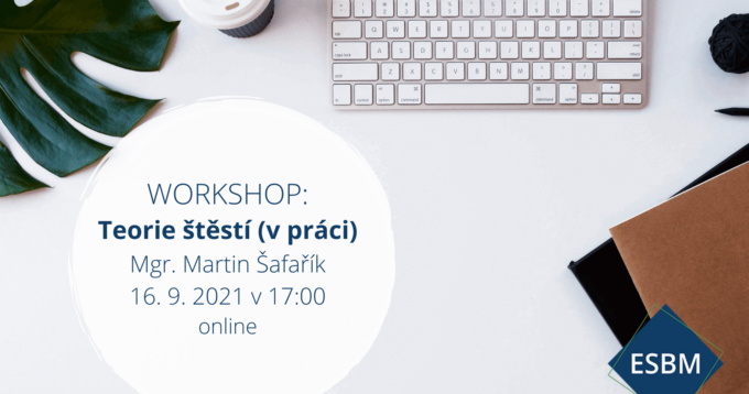 Připravujeme: 16. 9. 2021 online workshop Teória šťastie (v práci)