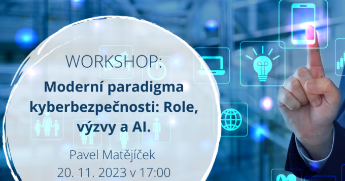 Online workshop | 20. 11. 2023 Moderná paradigma kybernetickej bezpečnosti: úlohy, výzvy a AI.